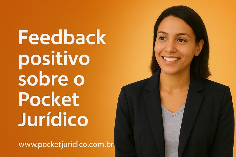 Feedback positivo sobre o Pocket Jurídico: por que usuários estão destacando a eficiência da plataforma