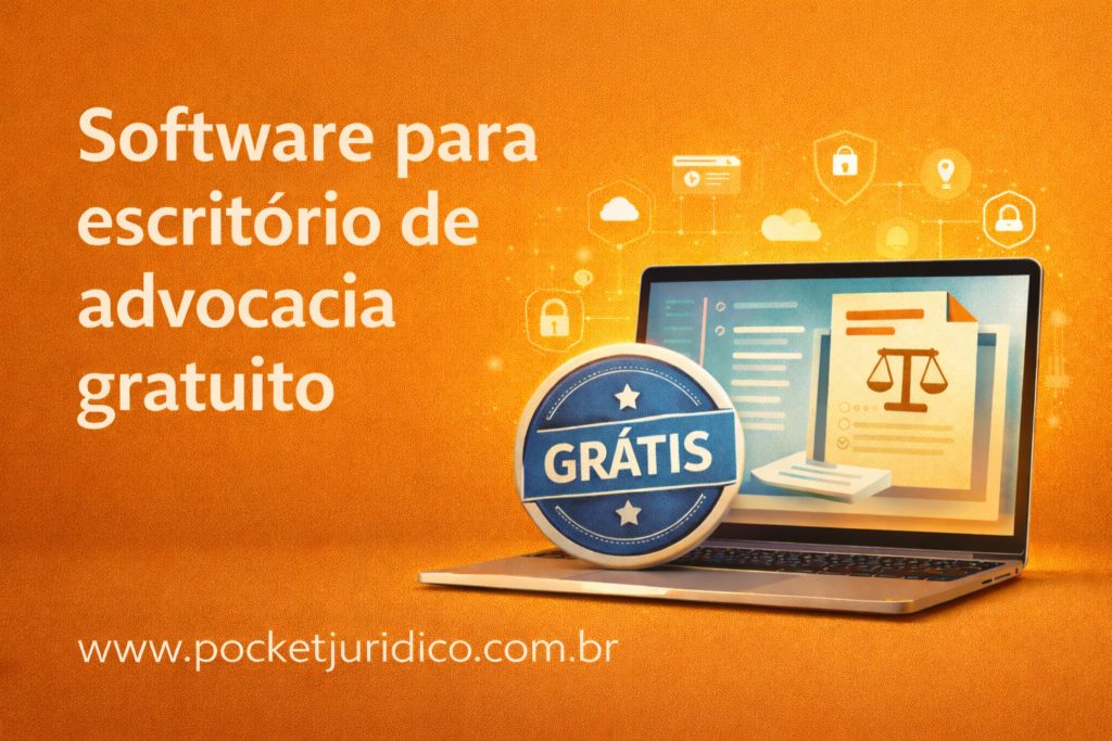 Software para escritório de advocacia gratuito: o que avaliar antes de escolher